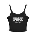 My Breath Only Stinks Cuz My Girl Didn't Wash Her Feet Spaghetti Strap Cami