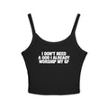 I Don't Need A God I Already Worship My GF Spaghetti Strap Cami