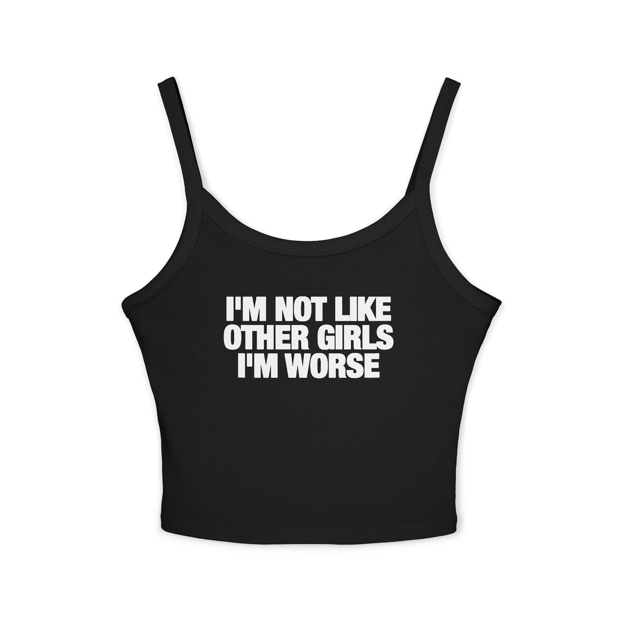 I'm Not Like Other Girls I'm Worse Spaghetti Strap Cami
