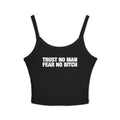 Trust No Man Fear No Bitch Spaghetti Strap Cami