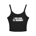 I Belong To Mommy Spaghetti Strap Cami