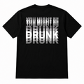 You Might Be Drunk Graphic