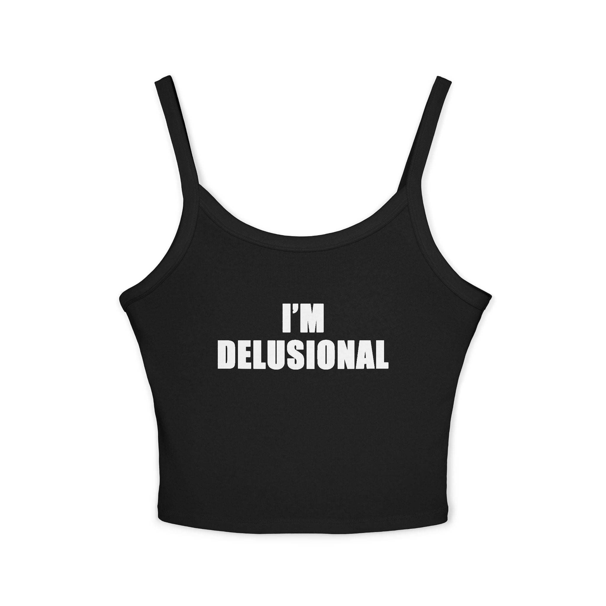 I'm Delusional Spaghetti Strap Cami