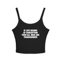 If Life Begins At Conception Then All Men Are Transgender Spaghetti Strap Cami