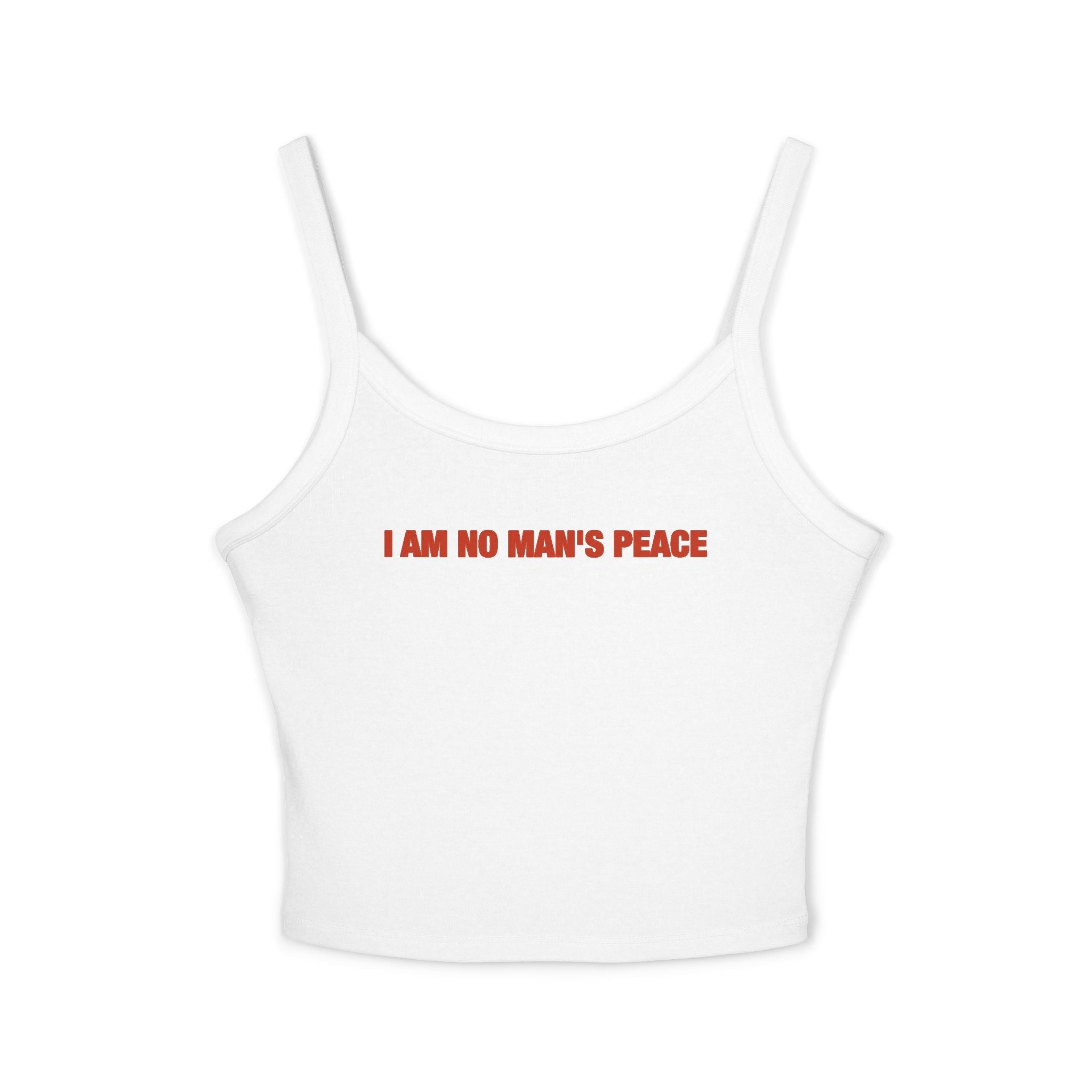 I Am No Man's Peace Spaghetti Strap Cami