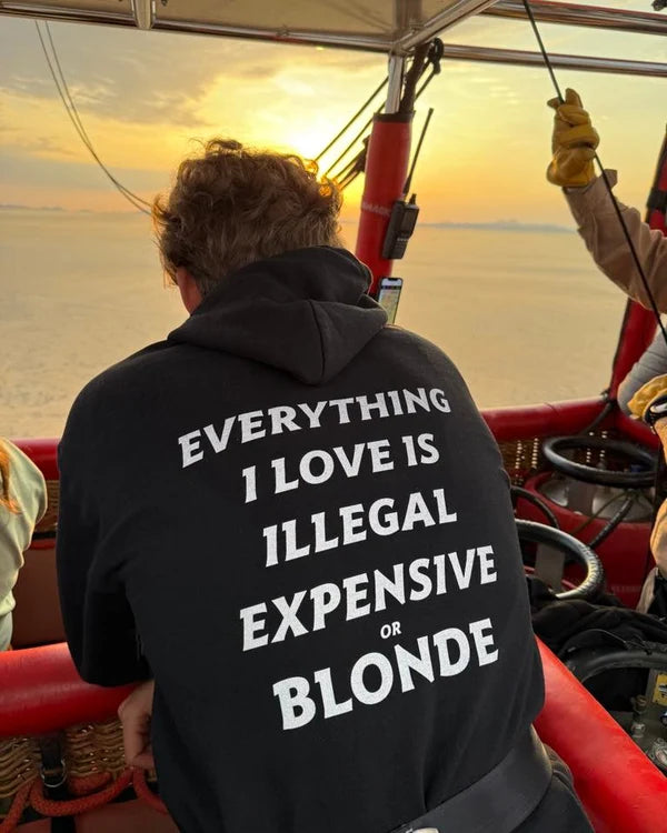 Everything I Love Is Illegal Or Blonde