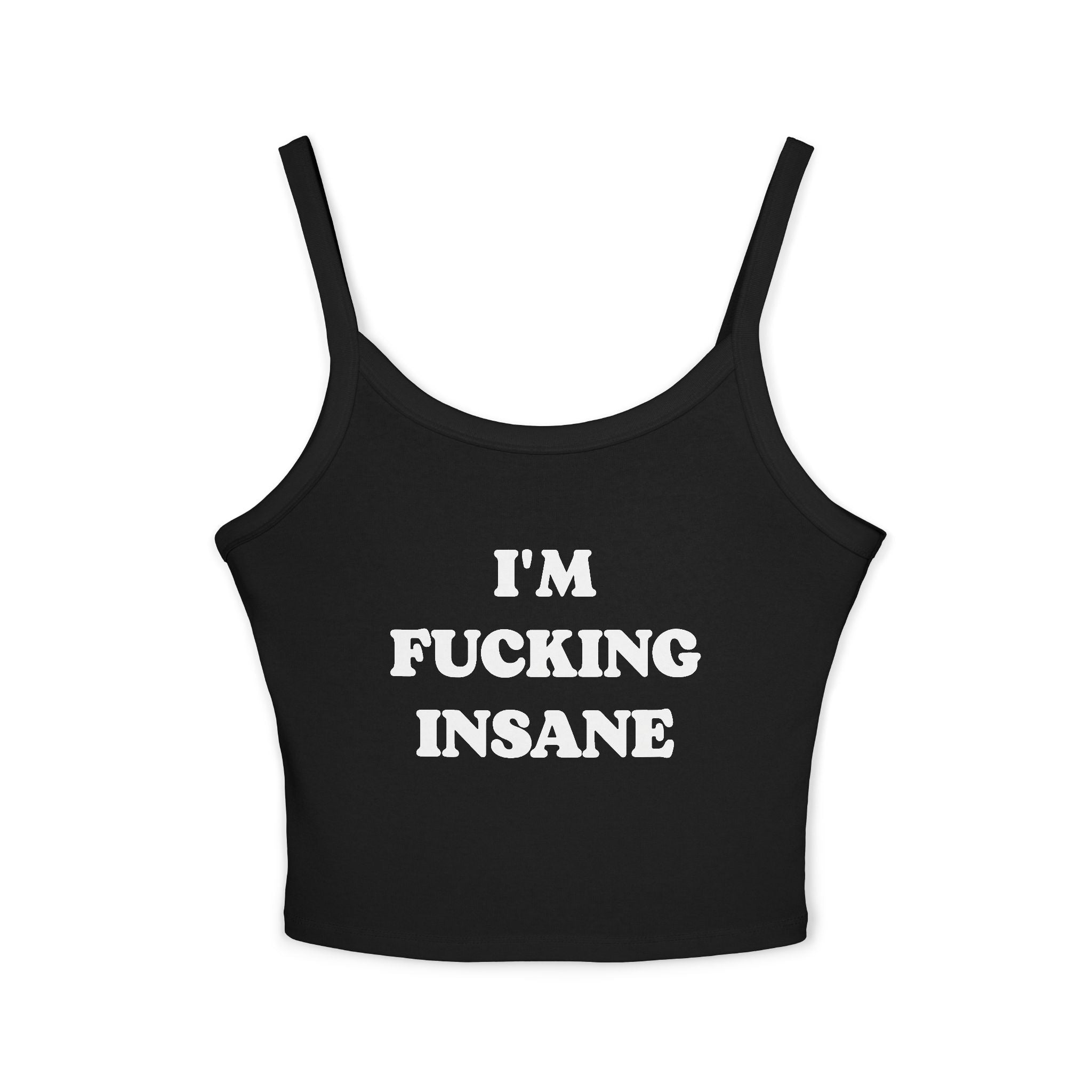 I'm Fucking Insane Spaghetti Strap Cami
