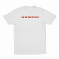 I Am No Man's Peace T-Shirt