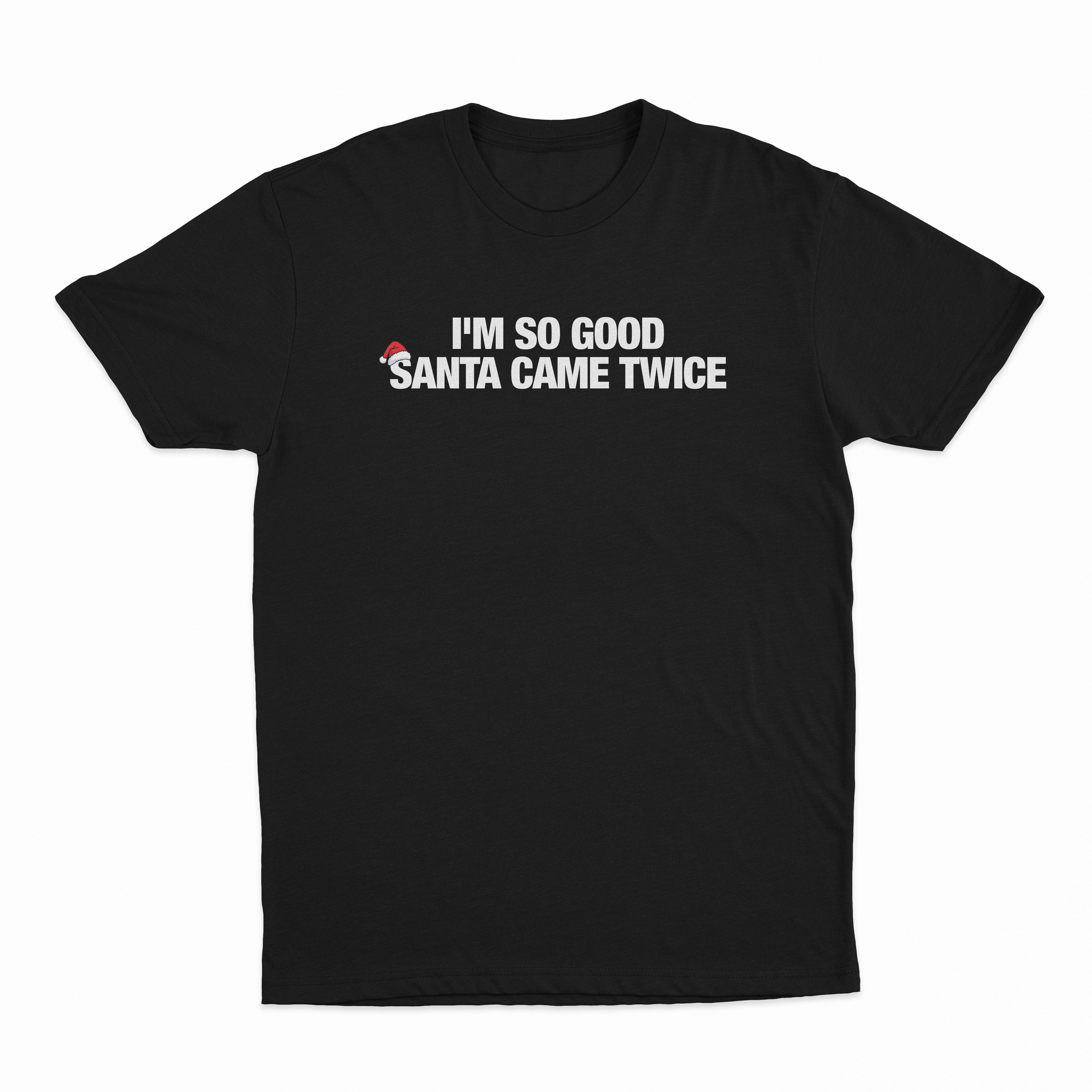 I'm So Good Santa Came Twice 2–Pack