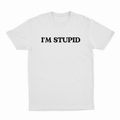 I'm Stupid T-Shirt