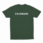 I'm Insane T-Shirt