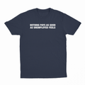 Nothing Pays As Good As Unemployed Feels T-Shirt
