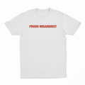 Proud Misandrist T-Shirt