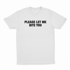 Please Let Me Bite You T-Shirt