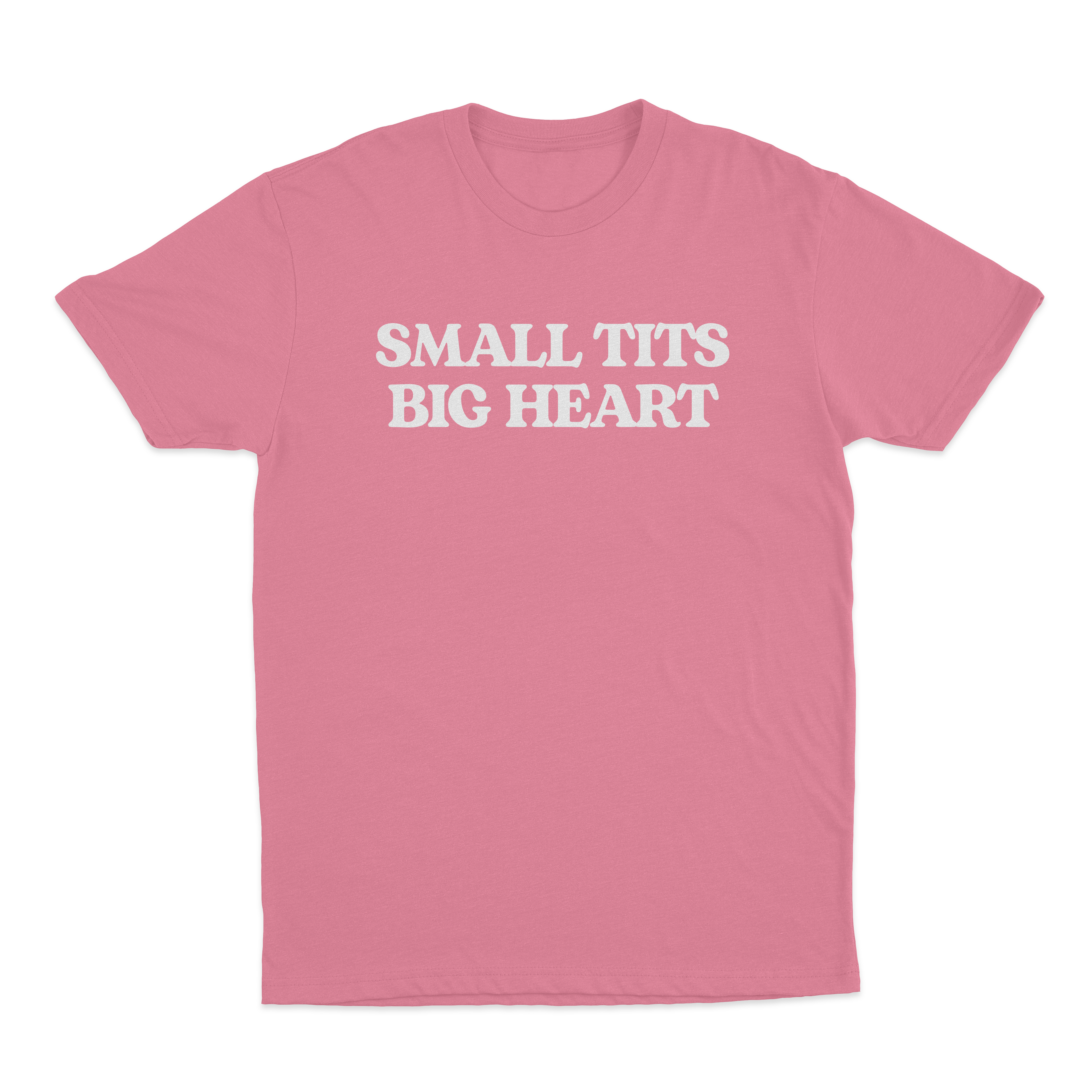 Small Tits Big Heart T-Shirt