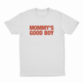 Mommy's Good Boy T-Shirt