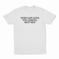 When Life Gives You Lemons Beat Men T-Shirt