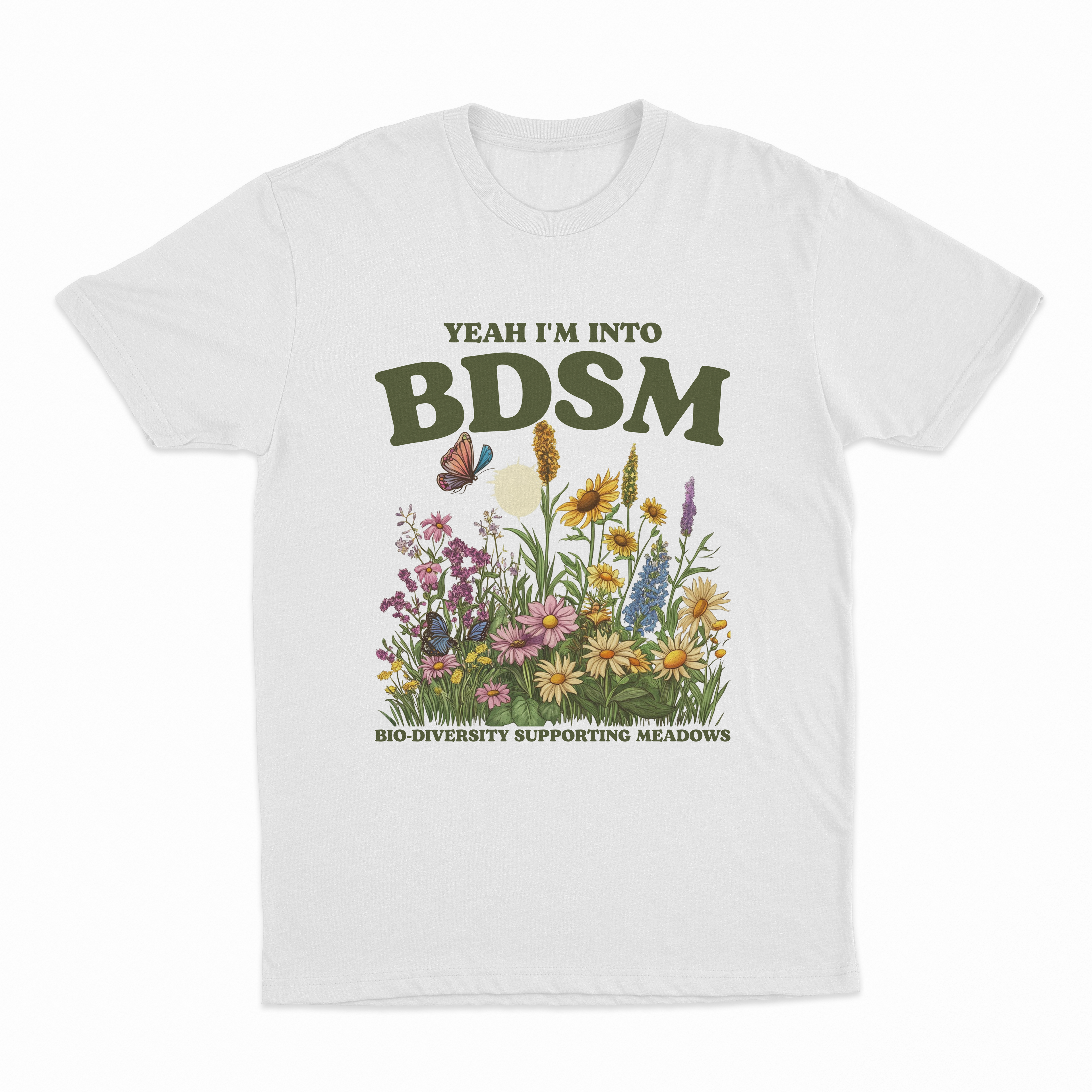 Yeah I'm Into BDSM (Bio-Diversity Supporting Meadows) T-Shirt
