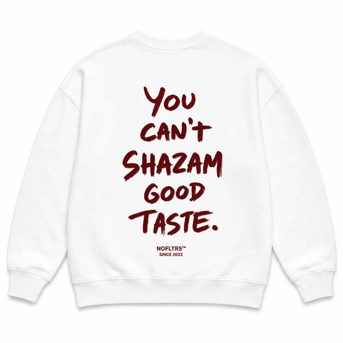 You Can't Shazam The Good Taste SweatShirt