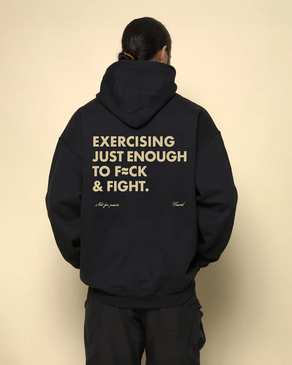 Exercise Enough to Fuck & Fight Hoodie