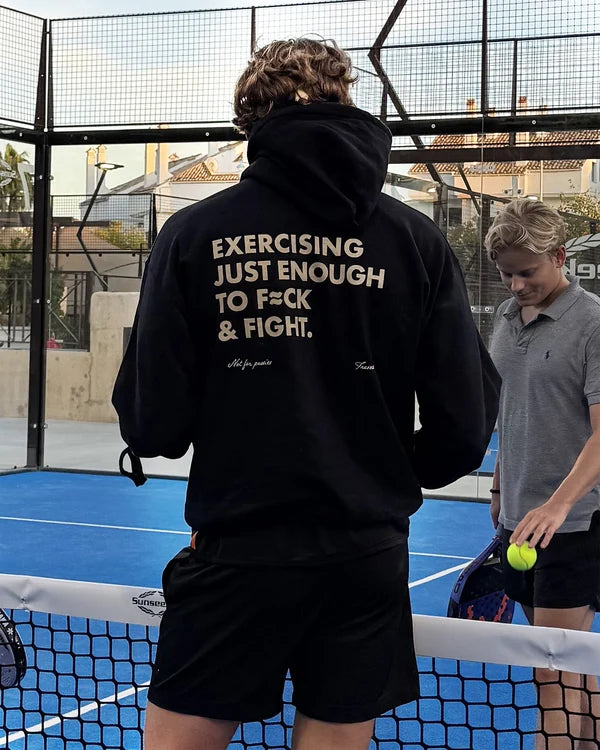 Exercise Enough to Fuck & Fight Hoodie