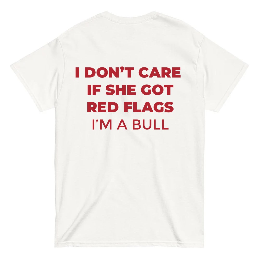 I Dont Care If She Got Red Flag