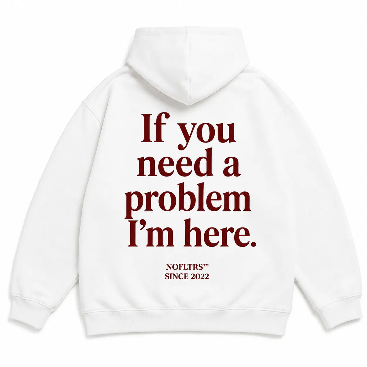 If You Need A Problem Hoodie