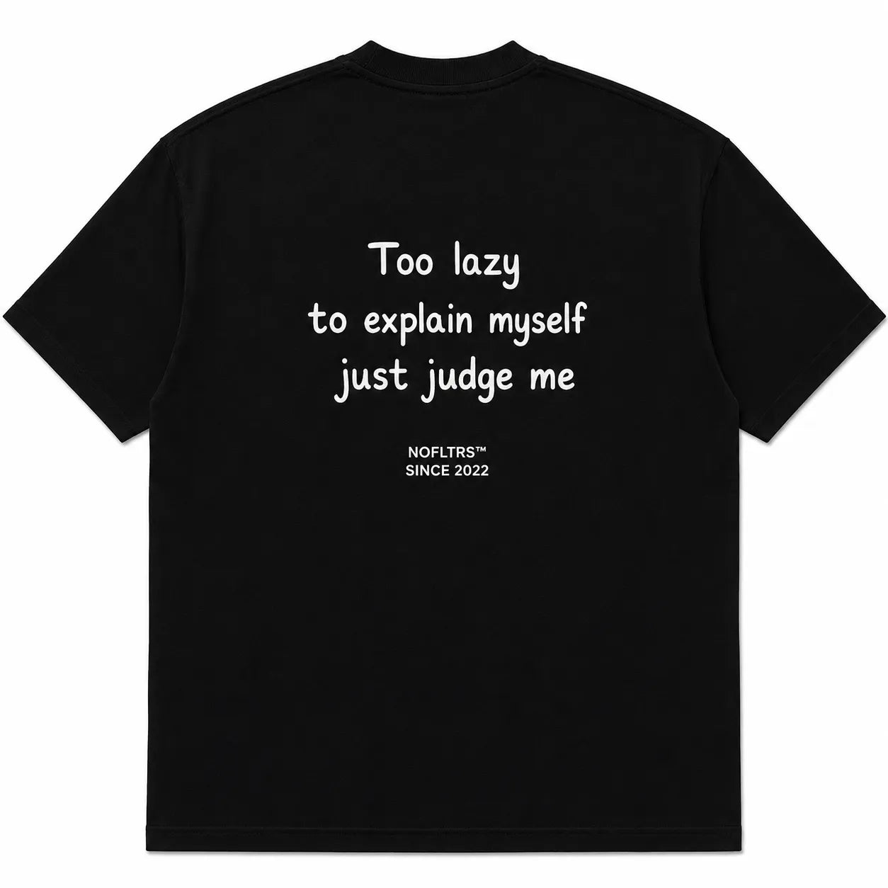 TOO LAZY TO EXPLAIN MYSELF JUST JUDGE ME