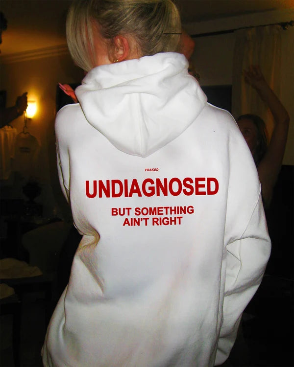Undiagnosed Hoodie