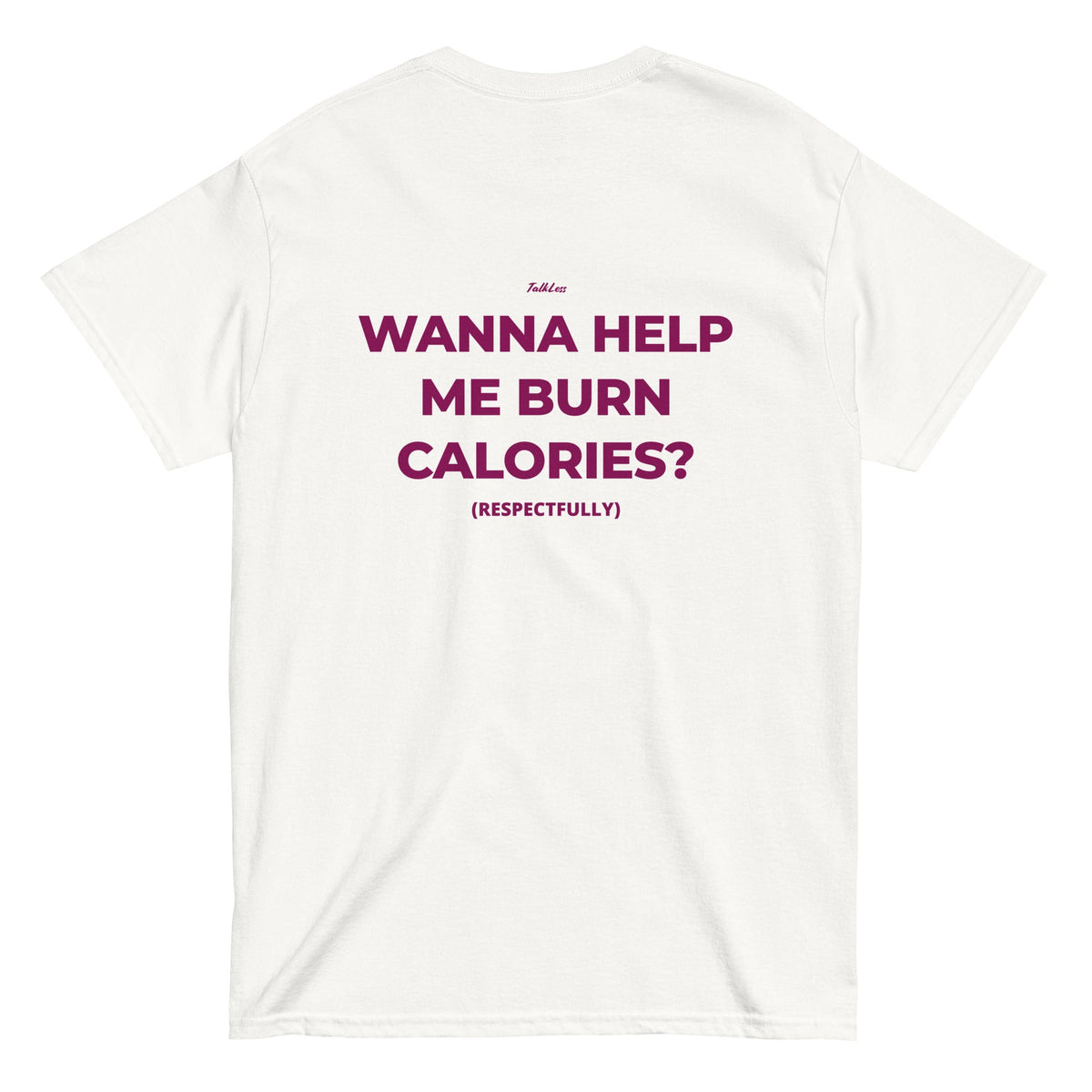 Wanna Help Me Burn Calories? (Respectfully)