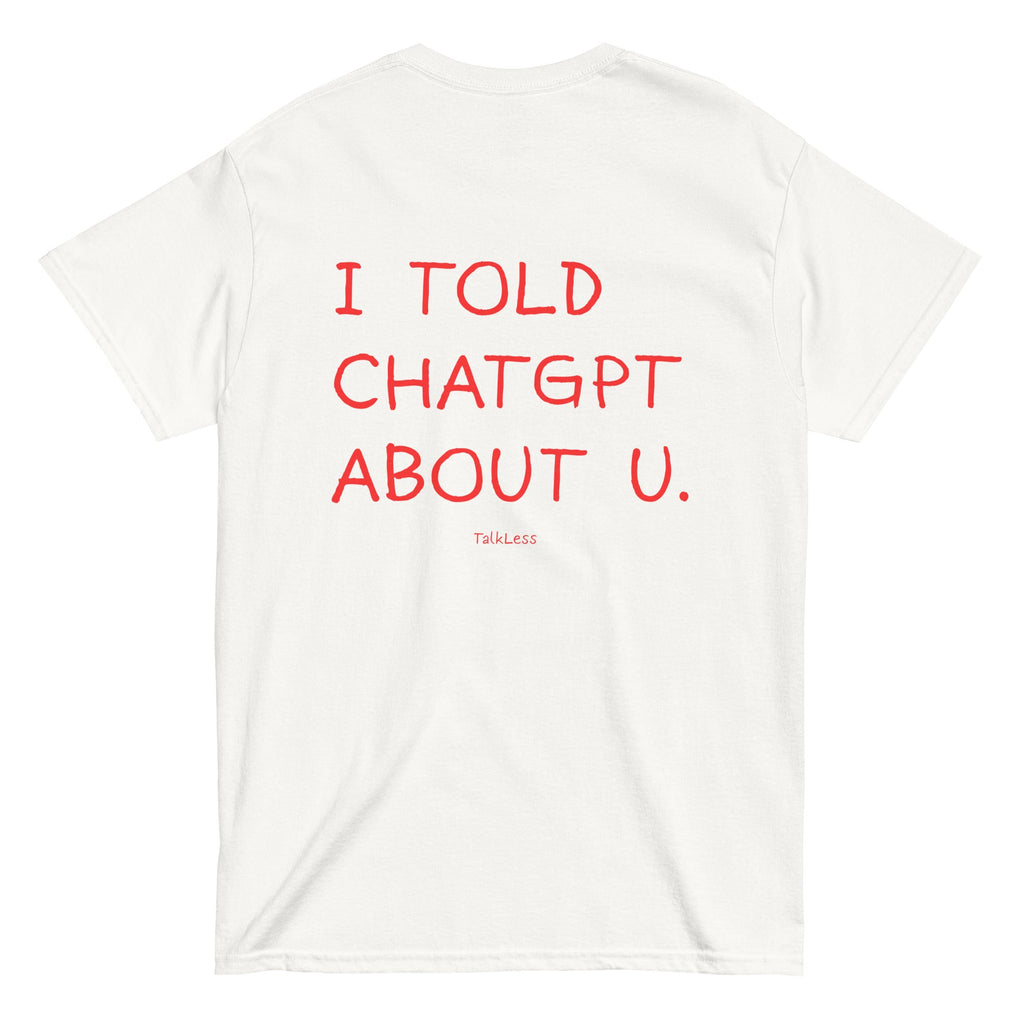 I Told ChatGPT About U